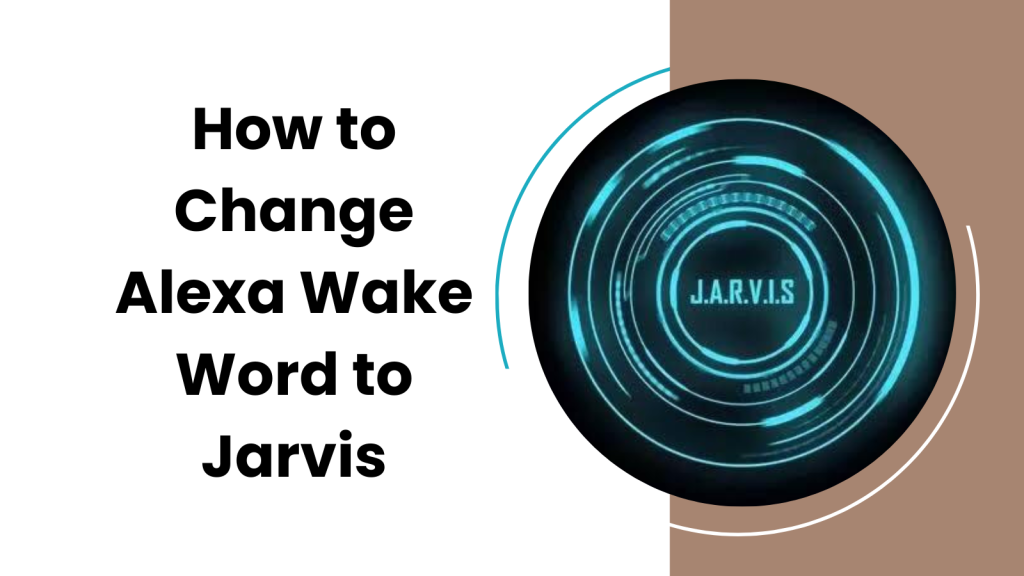 How to Change Alexa Wake Word to Jarvis: Iron Man at Home
